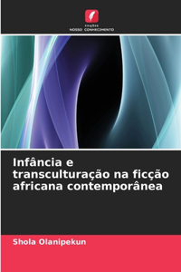 Infância e transculturação na ficção africana contemporânea