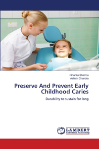 Preserve And Prevent Early Childhood Caries