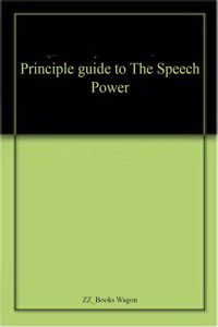 Principle guide to The Speech Power