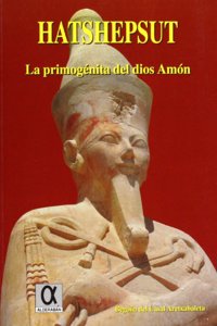 Hatshepsut, la primoge nita del dios Amo n (El Legado de la historia) (Spanish Edition)