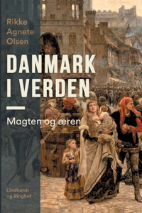 Danmark i verden. Magten og aeren