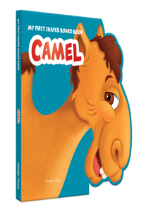 My First Shaped Board Book: Illustrated Camel - Animal Picture Book for Kids Age 2+ Board book