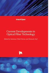 Current Developments in Optical Fiber Technology