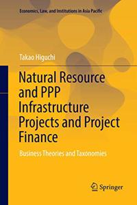 Natural Resource and PPP Infrastructure Projects and Project Finance