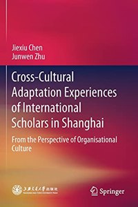 Cross-Cultural Adaptation Experiences of International Scholars in Shanghai