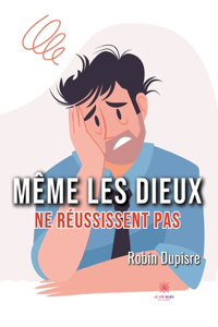 Même les dieux ne réussissent pas