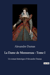 Dame de Monsoreau - Tome I