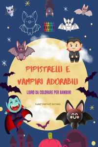 Pipistrelli e vampiri adorabili Libro da colorare per bambini Disegni divertenti delle creature notturne più carine