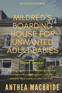 Mildred's Boarding House for Unwanted Adult Babies (Diaper Version)