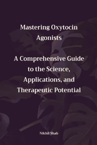Mastering Oxytocin Agonists