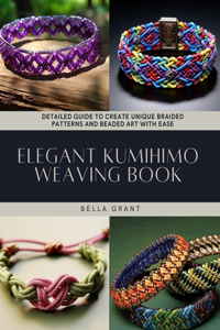 Elegant Kumihimo Weaving Book