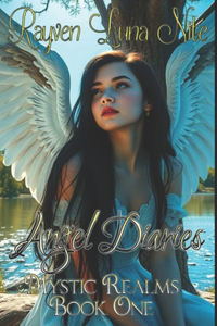 Angel Diaries: A Mystic Realms Novel
