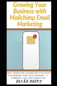 Growing Your Business with Mailchimp Email Marketing