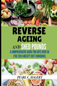 Reverse Aging and Shed Pounds