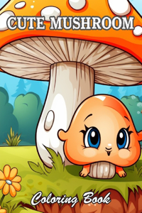 Cute Mushroom Coloring Book