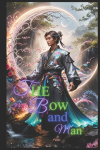 The bow and the man