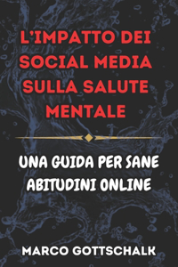 L'impatto dei Social Media Sulla Salute Mentale