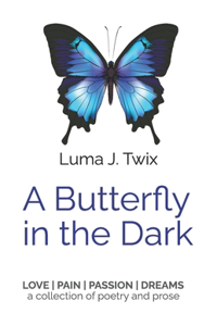 A Butterfly in the Dark