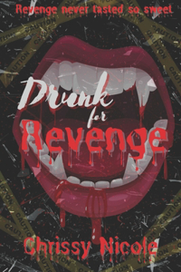Drunk for Revenge