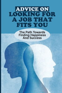 Advice On Looking For A Job That Fits You