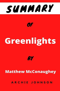 Summary Of Greenlights By Matthew McConaughey