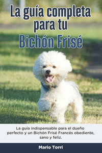 La Guía Completa Para Tu Bichón Frisé