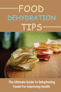 Food Dehydration Tips