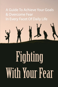 Fighting With Your Fear