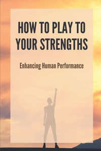 How To Play To Your Strengths