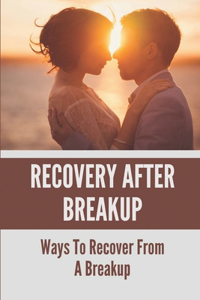 Recovery After Breakup