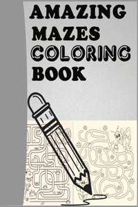 Amazing Mazes Coloring Book