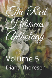 The Red Hibiscus Anthology