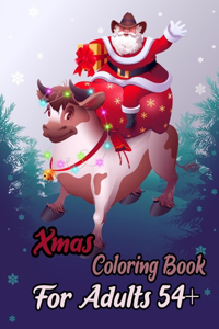 Xmas Coloring Book Adults 54+: A Festive Coloring Book Featuring Beautiful Winter Landscapes and Heart Warming Holiday Scenes for Stress Relief and Relaxation with Cheerful Santa 