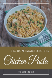 365 Homemade Chicken Pasta Recipes