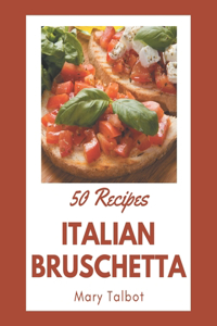 50 Italian Bruschetta Recipes