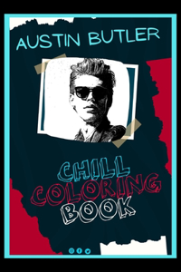 Chill Austin Butler Coloring Book