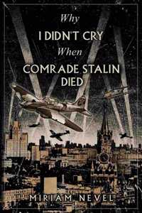 Why I Didn't Cry When Comrade Stalin Died