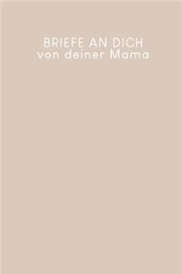 Briefe an Dich von deiner Mama