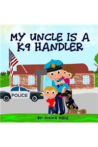 My Uncle is a K9 Handler