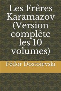 Les Frères Karamazov (Version complète les 10 volumes)