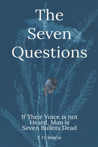 The Seven ? ? ?, Questions