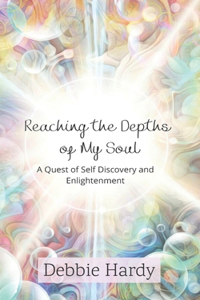 Reaching the Depths of My Soul