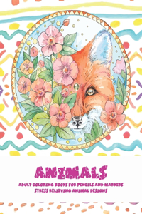 Adult Coloring Books for Pencils and Markers - Animals - Stress Relieving Animal Designs