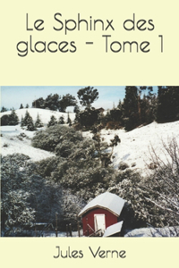 Le Sphinx des glaces - Tome 1