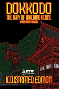 Dokkodo "The Way of Walking Alone" by Miyamoto Musashi Illustrated Edition