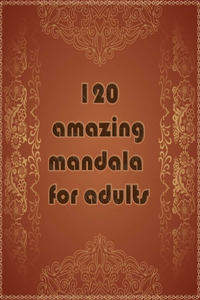 120 amazing mandala for adults
