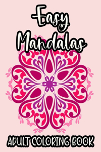 Easy Mandalas Adult Coloring Book