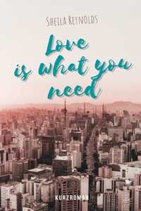 Love is what you need
