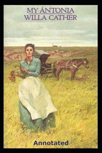 My Ántonia (Annotated)