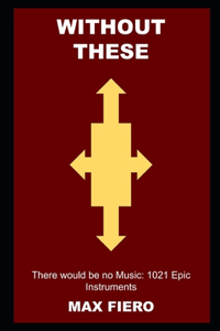 Without these, there would be no Music